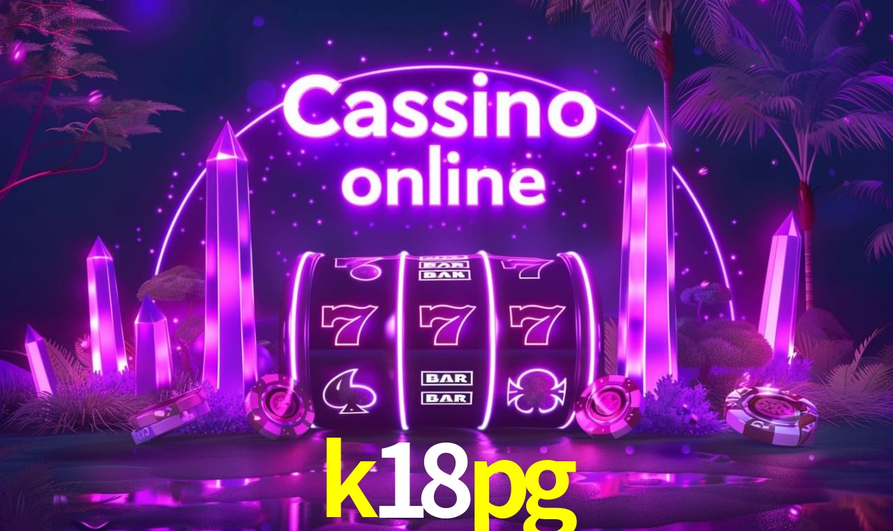 k18pg - cassino ao vivo